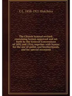 The Church hymnal revised containing