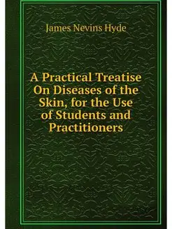 A Practical Treatise On Diseases of t