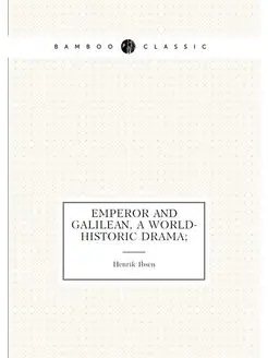 Emperor and Galilean, a world-historic drama