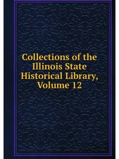 Collections of the Illinois State His