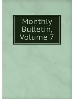 Monthly Bulletin, Volume 7