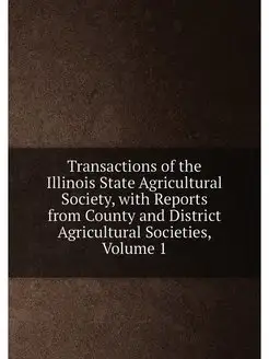 Transactions of the Illinois State Agricultural Soci