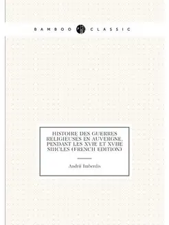 Histoire Des Guerres Religieuses En Auvergne, Pendan