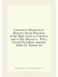 Lawrance's Bengal Law Reports Being Decisions of th