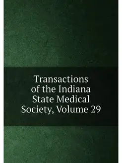 Transactions of the Indiana State Medical Society, V