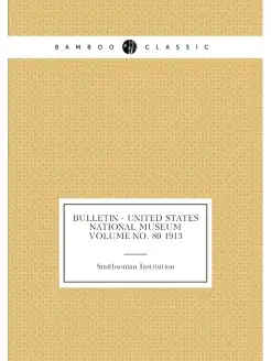 Bulletin - United States National Museum Volume no