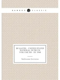 Bulletin - United States National Museum Volume no