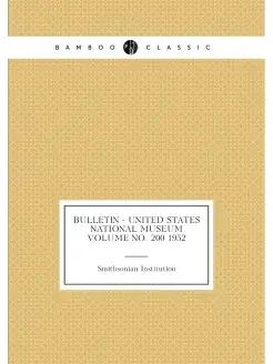 Bulletin - United States National Museum Volume no