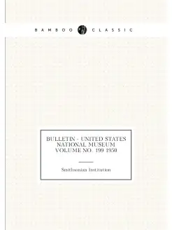 Bulletin - United States National Museum Volume no