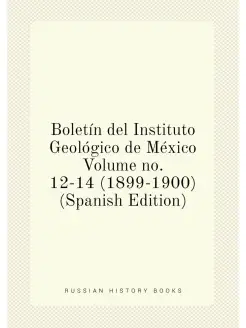 Boletín del Instituto Geológico de México Volume no