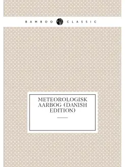 Meteorologisk Aarbog (Danish Edition)