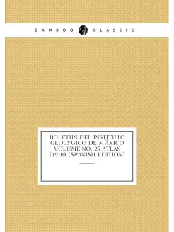 Boletín del Instituto Geológico de México Volume no