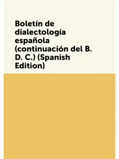 Boletín de dialectología española (continuación del