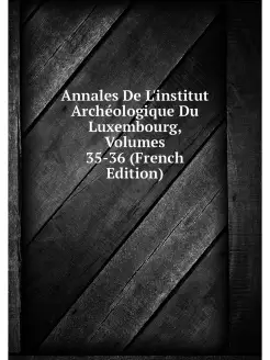 Annales De L'institut Archeologique D