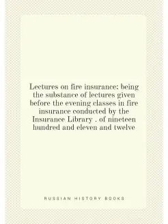 Lectures on fire insurance being the substance of l