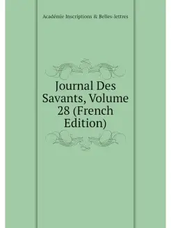 Journal Des Savants, Volume 28 (Frenc