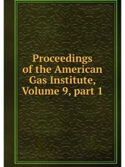 Proceedings of the American Gas Insti