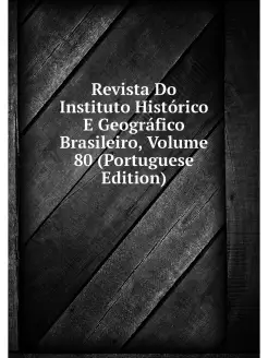 Revista Do Instituto Historico E Geog