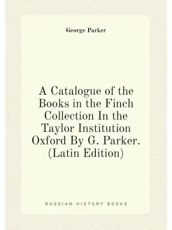 A Catalogue of the Books in the Finch Collection In