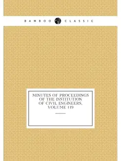 Minutes of Proceedings of the Institution of Civil E