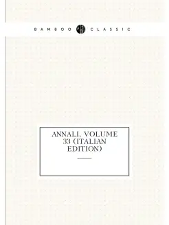 Annali, Volume 33 (Italian Edition)