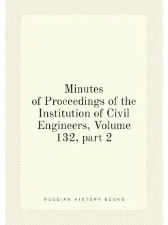 Minutes of Proceedings of the Institution of Civil E