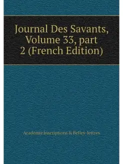 Journal Des Savants, Volume 33.part