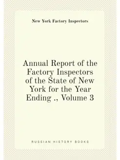 Annual Report of the Factory Inspectors of the State