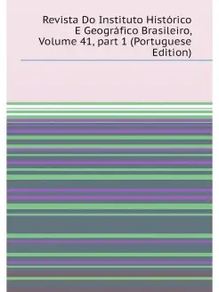 Revista Do Instituto Histórico E Geográfico Brasilei