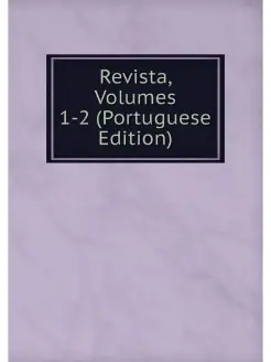 Revista, Volumes 1-2 (Portuguese Edit