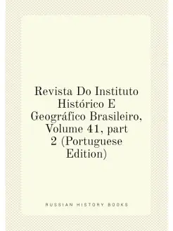 Revista Do Instituto Histórico E Geográfico Brasilei