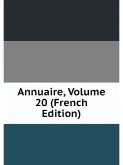 Annuaire, Volume 20 (French Edition)