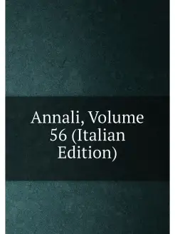 Annali, Volume 56 (Italian Edition)