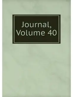 Journal, Volume 40