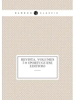 Revista, Volumes 7-8 (Portuguese Edition)