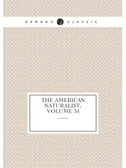 The American Naturalist, Volume 54