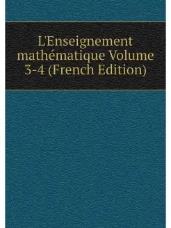 L'Enseignement mathematique Volume 3-