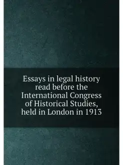 Essays in legal history read before the Internationa