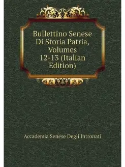 Bullettino Senese Di Storia Patria, V