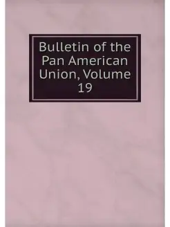 Bulletin of the Pan American Union, V