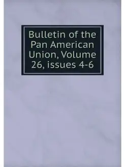 Bulletin of the Pan American Union, V