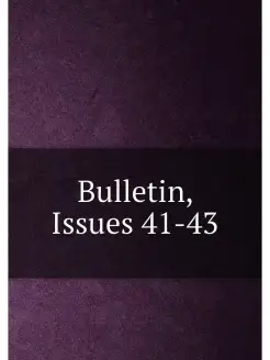 Bulletin, Issues 41-43