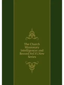 The Church Missionary Intelligencer a