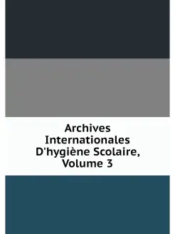 Archives Internationales D'hygiene Sc