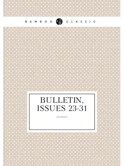 Bulletin, Issues 23-31