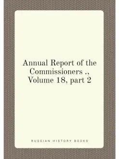 Annual Report of the Commissioners, Volume 18,part 2