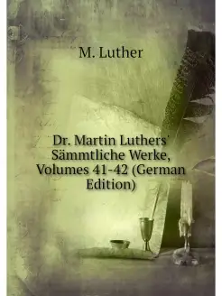 Dr. Martin Luthers' Sammtliche Werke