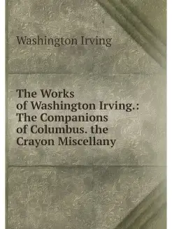 The Works of Washington Irving. The