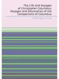 The Life and Voyages of Christopher Columbus Voyage