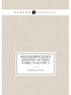 Knickerbocker's History of New York, Volume 1